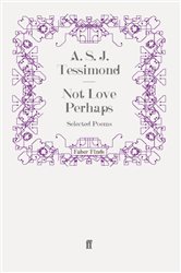 Book cover: Not Love Perhaps, by A. S. J. Tessimond (preview)