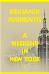 Book cover: A Weekend in New York, by Benjamin Markovits (preview)