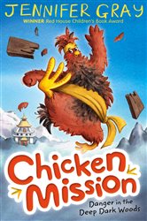 Book cover: Chicken Mission: Danger in the Deep Dark Woods (Book 1 of Chicken Mission) by Jennifer Gray (preview)