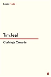Book cover: Cushing's Crusade, by Tim Jeal (preview)