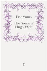 Book cover: The Songs of Hugo Wolf, by Eric Sams (preview)