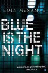 Book cover: Blue is the Night (Book 3 of The Blue Trilogy) by Eoin McNamee (preview)