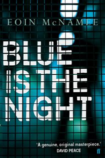 Book cover: Blue is the Night (Book 3 of The Blue Trilogy) by Eoin McNamee (preview)
