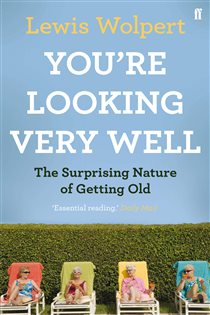 Book cover: You're Looking Very Well, by Lewis Wolpert (preview)