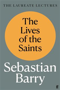 Book cover: The Lives of the Saints, by Sebastian Barry (preview)