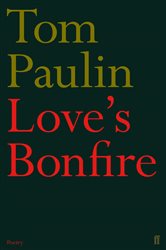 Book cover: Love's Bonfire, by Tom Paulin (preview)