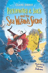 Book cover: Picklewitch & Jack and the Sea Wizard's Secret (Book 3 of Picklewitch and Jack) by Claire Barker (preview)