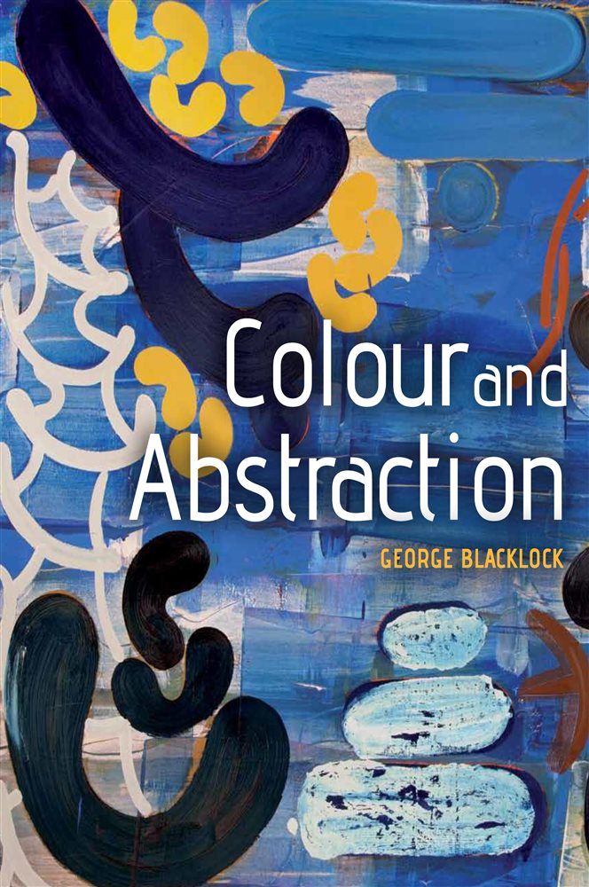 Colour and Abstraction by George Blacklock (ebook)