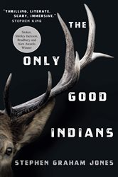 Book cover: The Only Good Indians, by Stephen Graham Jones (preview)