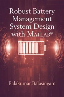 Book cover: Robust Battery Management Systems, by Balakumar Balasingam (preview)