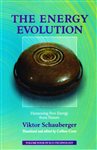 Book cover: The Energy Evolution – Harnessing Free Energy from Nature, by Viktor Schauberger