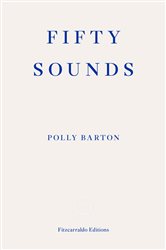 Book cover: Fifty Sounds, by Polly Barton (preview)