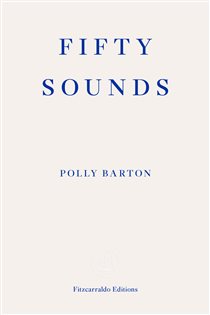 Book cover: Fifty Sounds, by Polly Barton (preview)