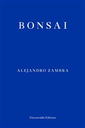 Book cover: Bonsai, by Alejandro Zambra (preview)