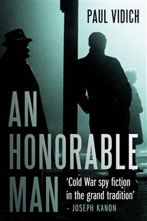 Book cover: An Honorable Man, by Paul Vidich (preview)
