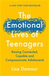 Book cover: The Emotional Lives of Teenagers, by Lisa Damour