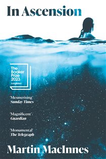 Book cover: In Ascension, by Martin MacInnes (preview)