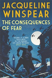 Book cover: The Consequences of Fear (Book 16 of Maisie Dobbs) by Jacqueline Winspear (preview)