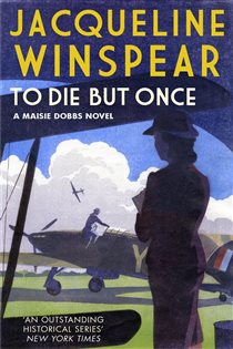 Book cover: To Die But Once (Book 14 of Maisie Dobbs) by Jacqueline Winspear (preview)