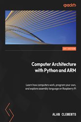 Book cover: Computer Architecture with Python and ARM, by Alan Clements (preview)