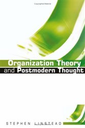 Organization Theory and Postmodern Thought