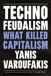 Book cover: Technofeudalism, by Yanis Varoufakis (preview)