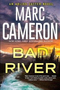 Book cover: Bad River (Book 6 of An Arliss Cutter Novel) by Marc Cameron (preview)