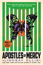 Book cover: Apostles of Mercy (Book 3 of Noumena) by Lindsay Ellis (preview)