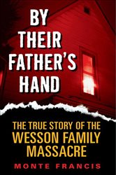 Book cover: By Their Father's Hand, by Monte Francis (preview)
