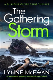 Book cover: The Gathering Storm (Book 4 of Detective Shona Oliver) by Lynne McEwan (preview)