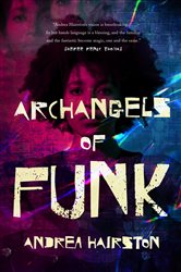 Book cover: Archangels of Funk, by Andrea Hairston (preview)