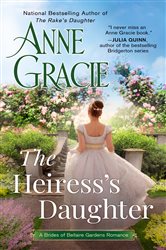 Book cover: The Heiress's Daughter (Book 3 of The Brides of Bellaire Gardens) by Anne Gracie (preview)