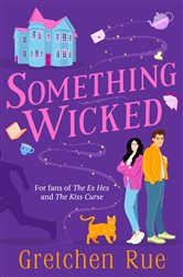 Book cover: Something Wicked, by Gretchen Rue (preview)