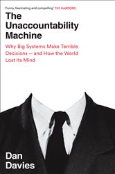 Book cover: The Unaccountability Machine, by Dan Davies (preview)