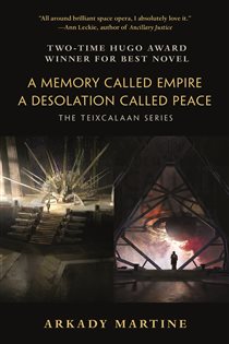 Book cover: A Memory Called Empire and A Desolation Called Peace, by Arkady Martine (preview)