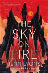 Book cover: The Sky on Fire, by Jenn Lyons (preview)