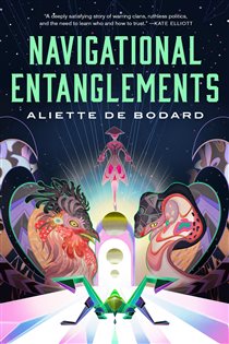 Book cover: Navigational Entanglements, by Aliette de Bodard (preview)