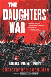 Book cover: The Daughters' War, by Christopher Buehlman (preview)