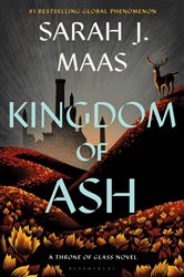 Book cover: Kingdom of Ash (Book 7 of Throne of Glass) by Sarah J. Maas (preview)