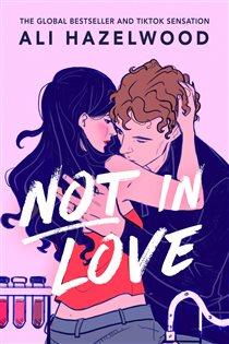Book cover: Not in Love, by Ali Hazelwood (preview)