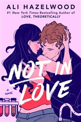 Book cover: Not in Love, by Ali Hazelwood (preview)