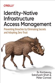 Book cover: Identity-Native Infrastructure Access Management, by Ev Kontsevoy (preview)
