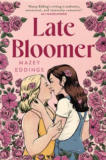 Book cover: Late Bloomer, by Mazey Eddings (preview)