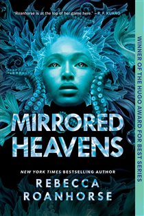 Book cover: Mirrored Heavens, by Rebecca Roanhorse (preview)
