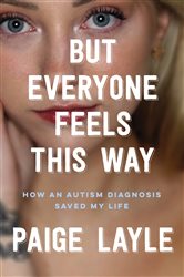 Book cover: But Everyone Feels This Way, by Paige Layle (preview)