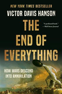 Book cover: The End of Everything, by Victor Davis Hanson (preview)