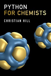 Book cover: Python for Chemists, by Christian Hill (preview)