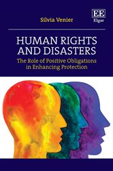 Human Rights and Disasters: The Role of Positive Obligations in Enhancing Protection