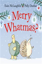Book cover: Merry Whatmas? (Book 6 of Hedgehog & Friends) by Eoin McLaughlin (preview)