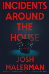Book cover: Incidents Around the House, by Josh Malerman (preview)